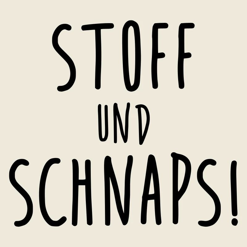 Stoff und Schnaps