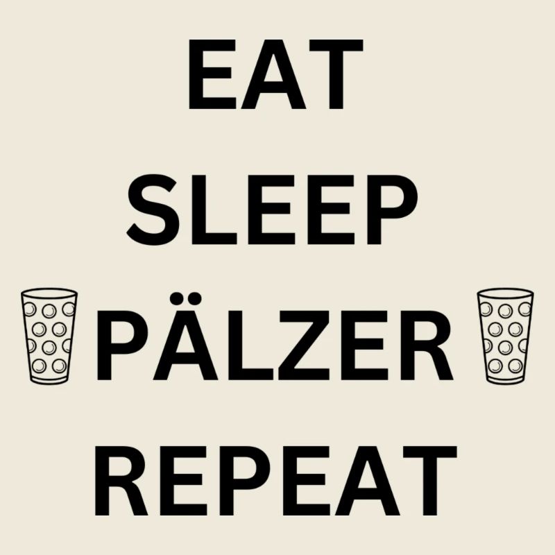 EAT SLEEP PÄLZER REPEAT