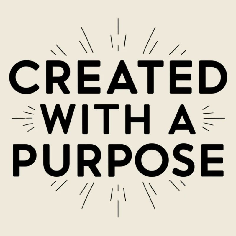created with a purpose