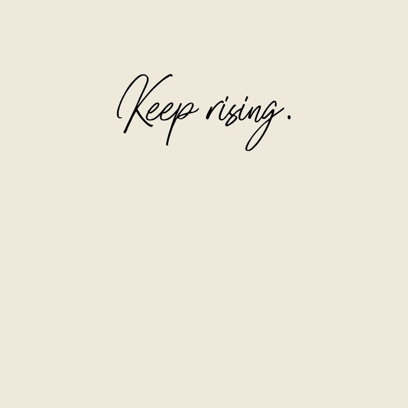Keep rising