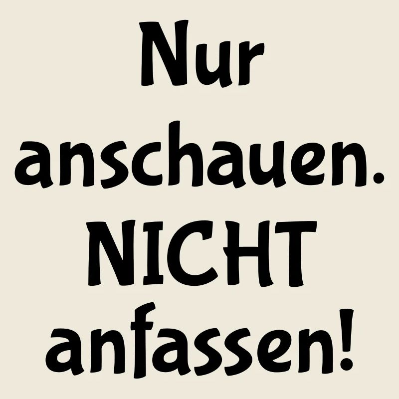 Nicht anfassen!