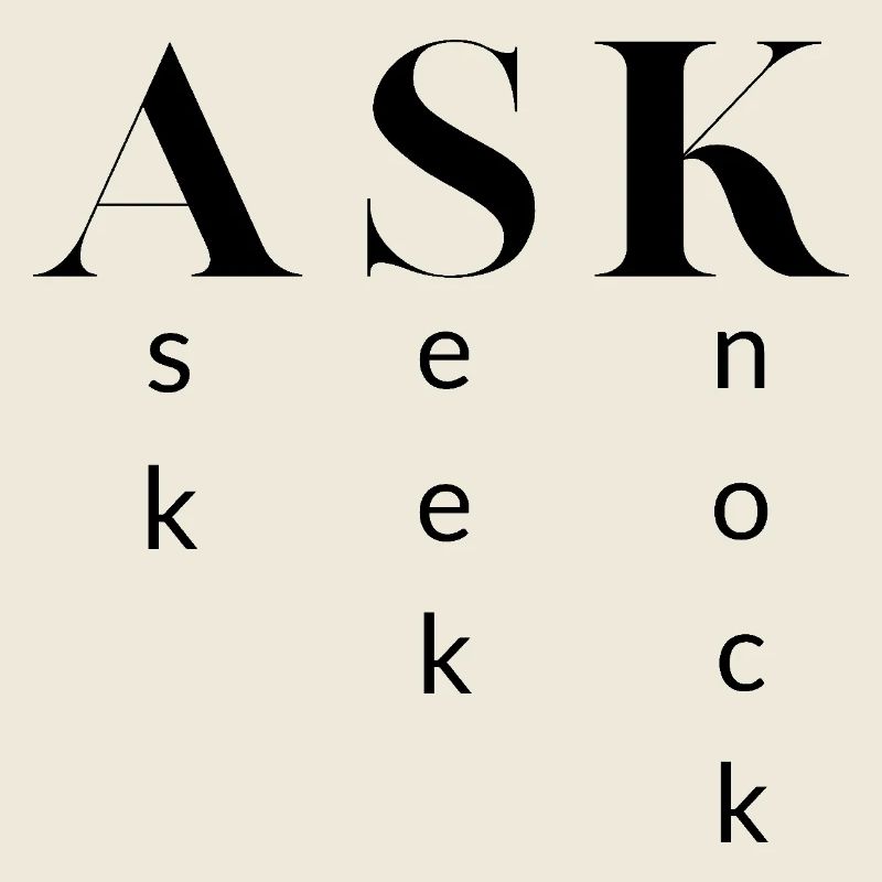 Ask, Seek, Knock