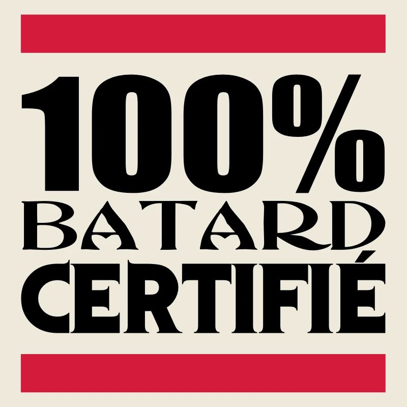 100% BATARD CERTIFIE