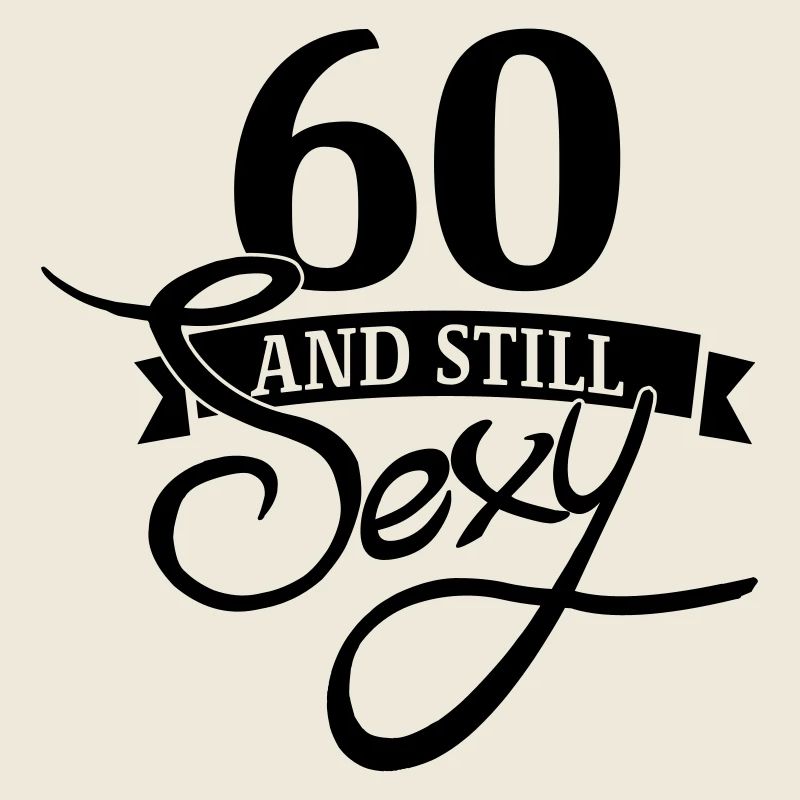60 and still sexy