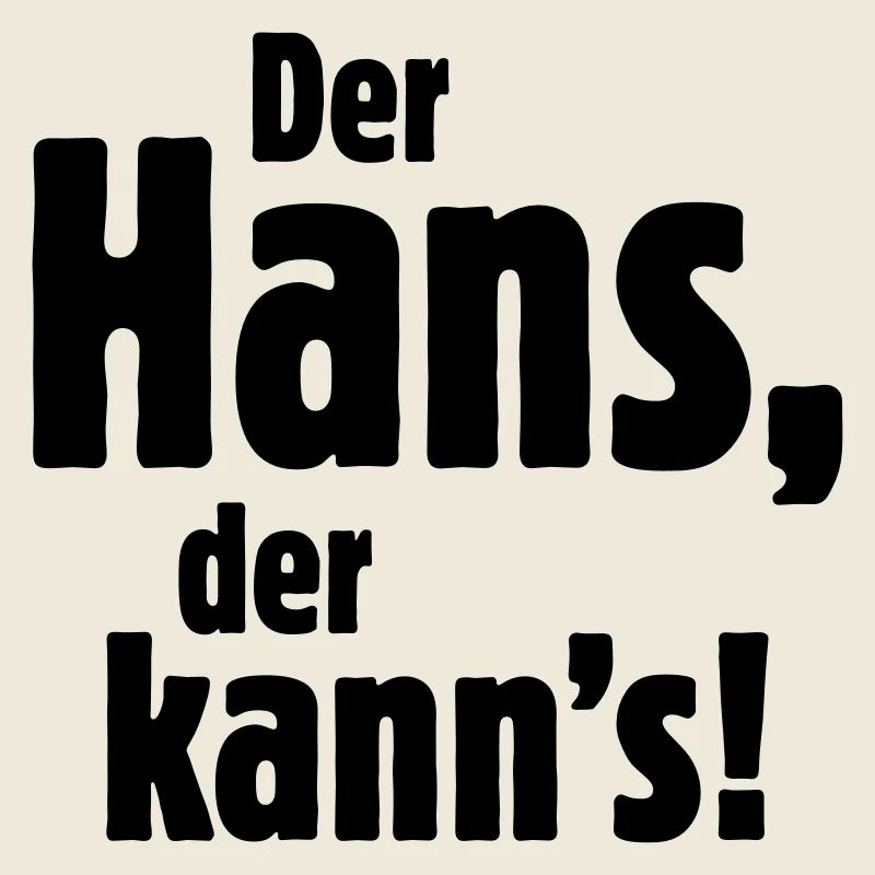 Der Hans, der kann's!