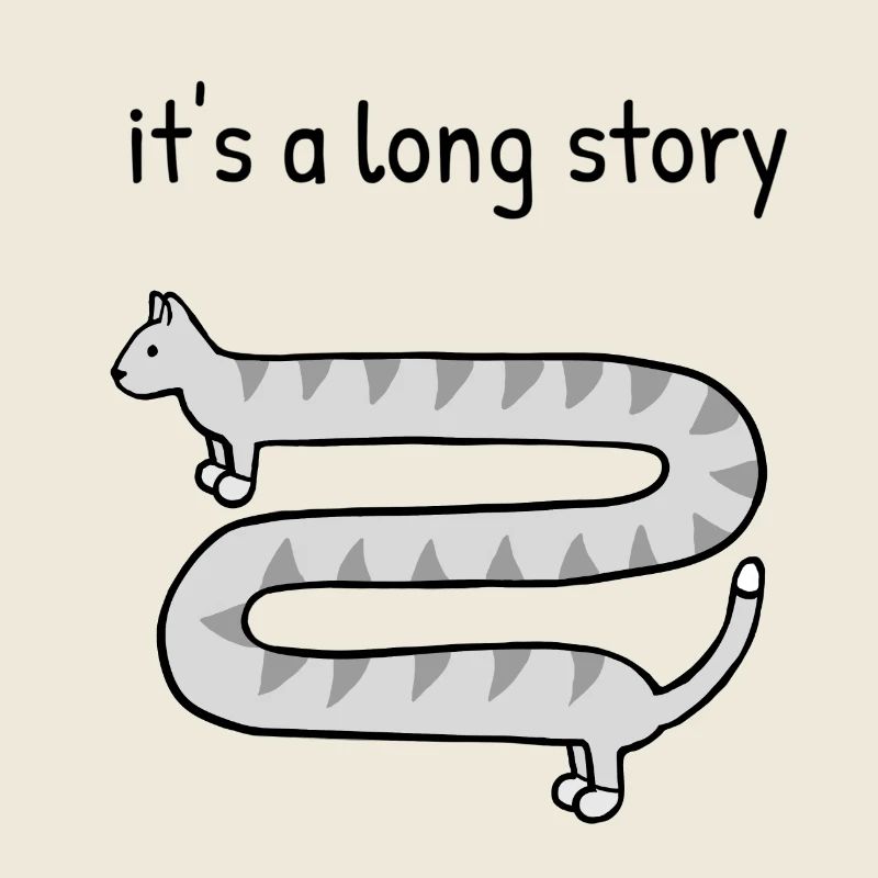 It's a long story