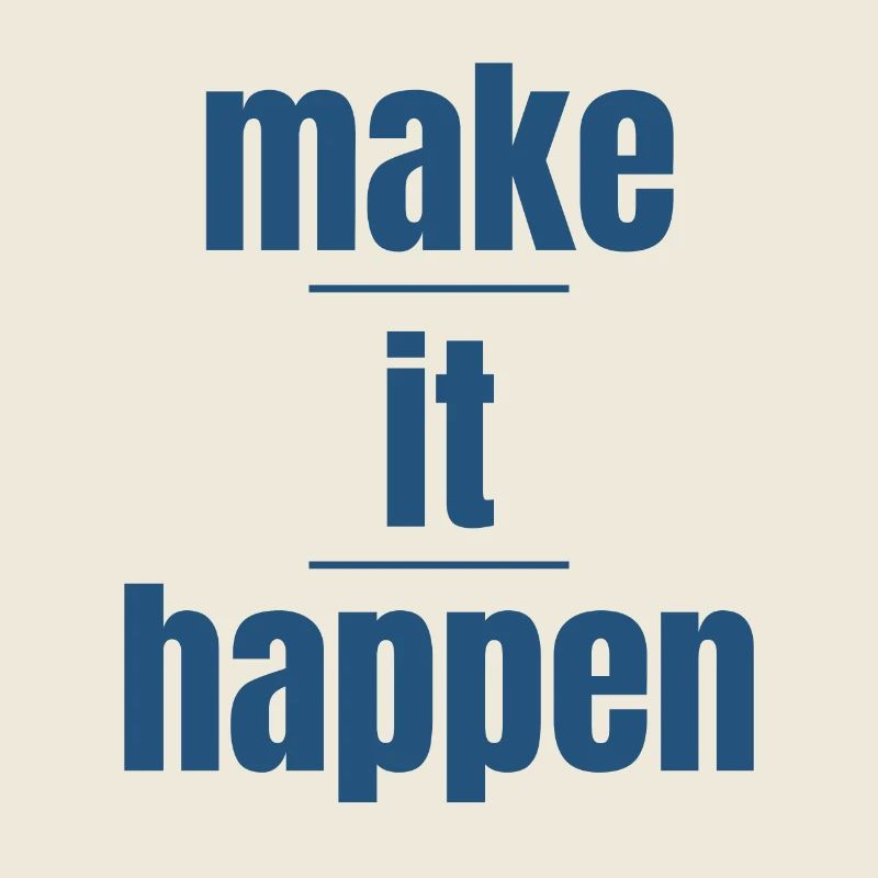 make it happen