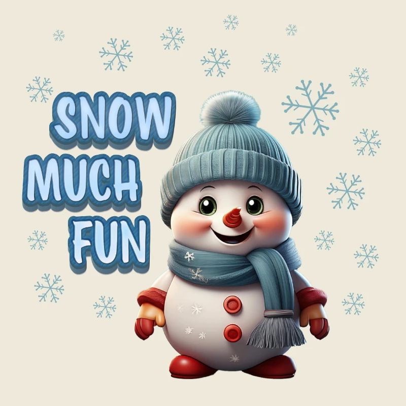 SNOW MUCH FUN - Bonhomme de neige mignon
