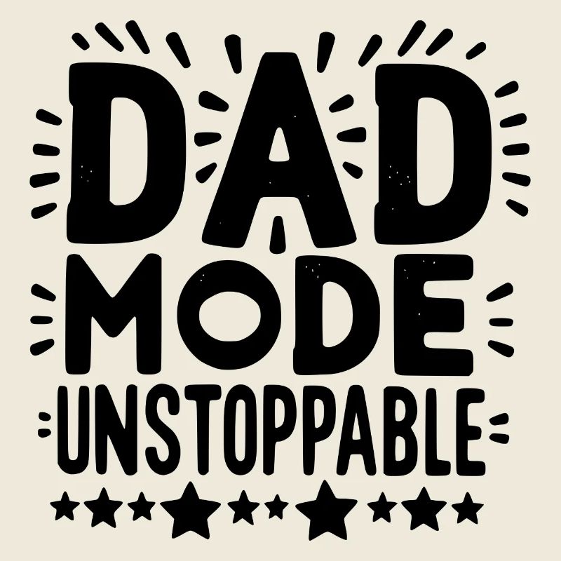 Dad Mode Unstoppable