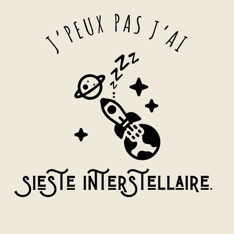 I Can't I Have Interstellar Nap - Humor