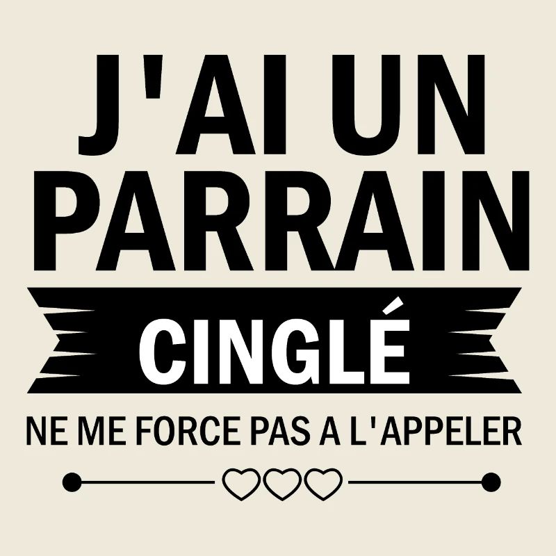 j'ai un parrain cinglé ne me force pas a l'appler