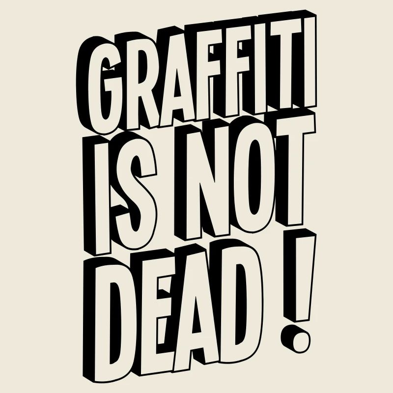 GRAFFITI IS NOT DEAD TYPE