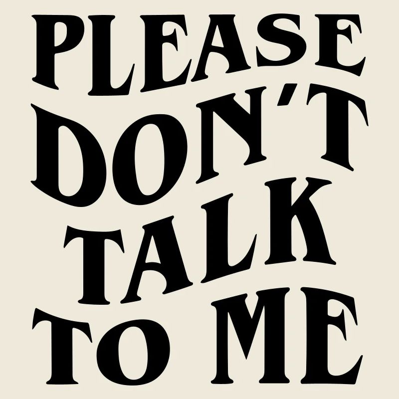 bitte rede nicht mit mir