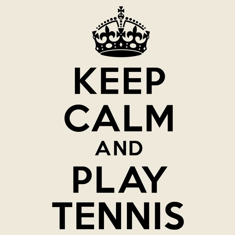 keep calm and play tennis