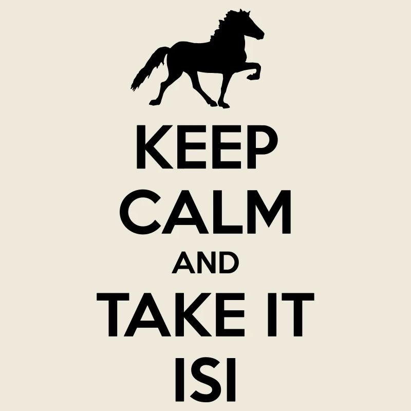 Keep Calm and Take it Isi