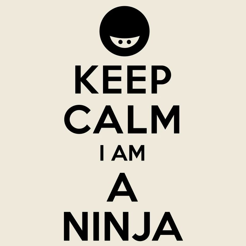 Keep calm i am a Ninja