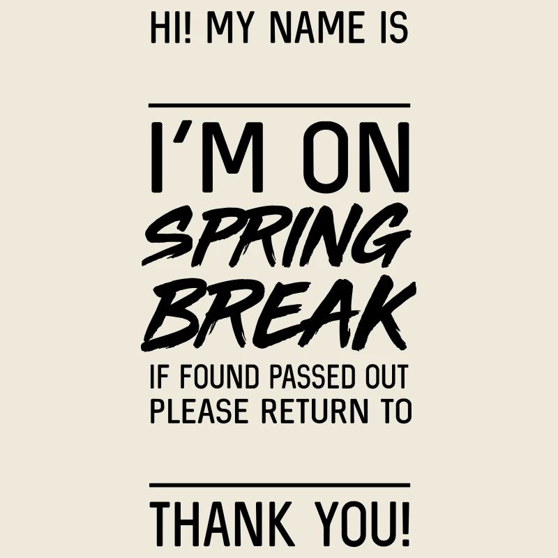 On Spring Break. If found passed