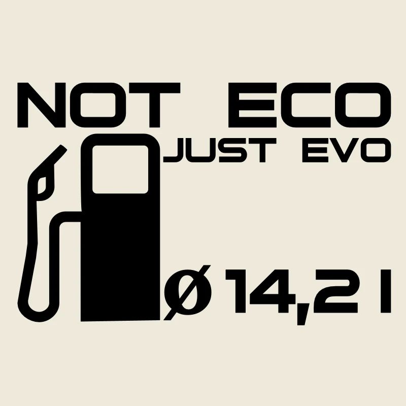 Not Eco - Just Evo