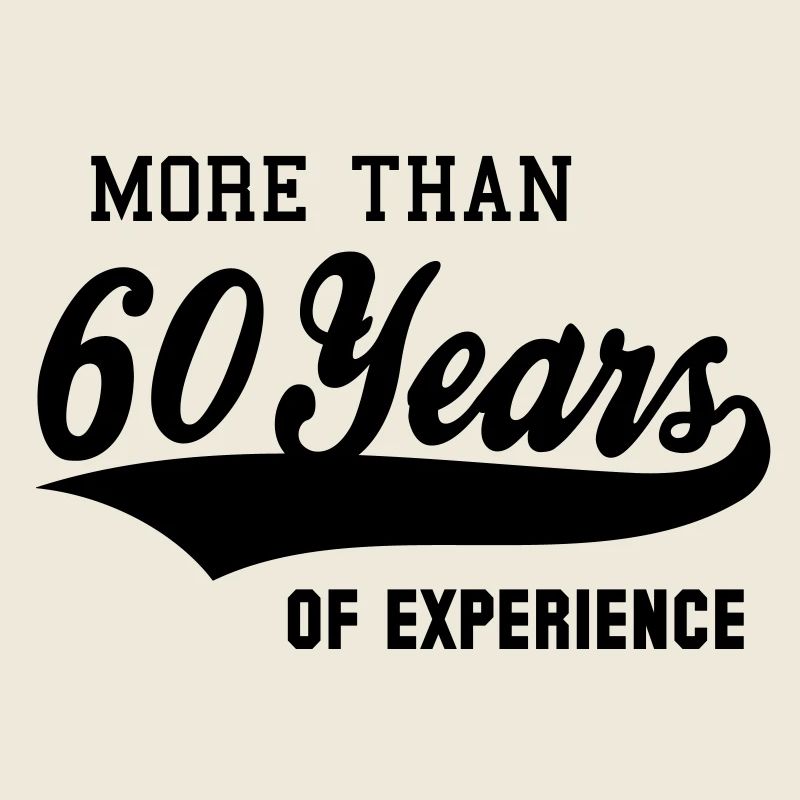 MORE THAN 60 Years OF EXPERIENCE