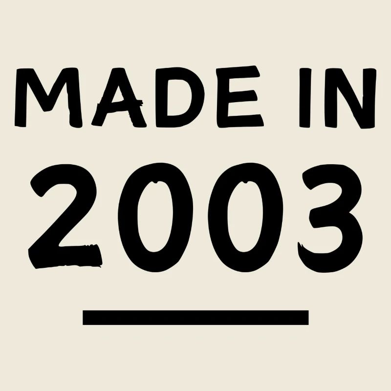 Fabriqué en 2003 - Année de naissance / Anniversaire