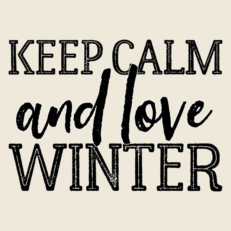 Keep Calm and Love Winter