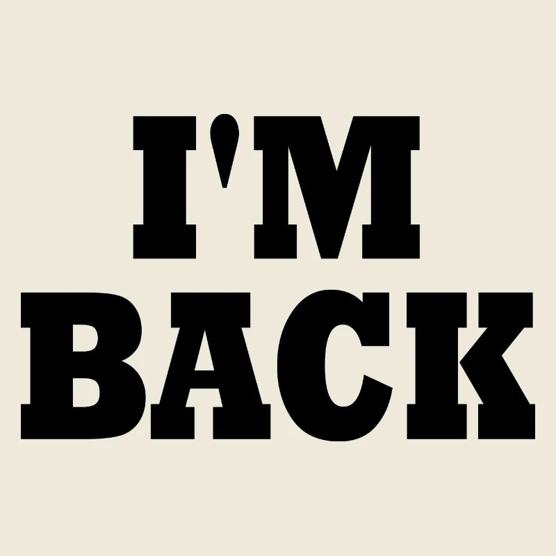 I'm back