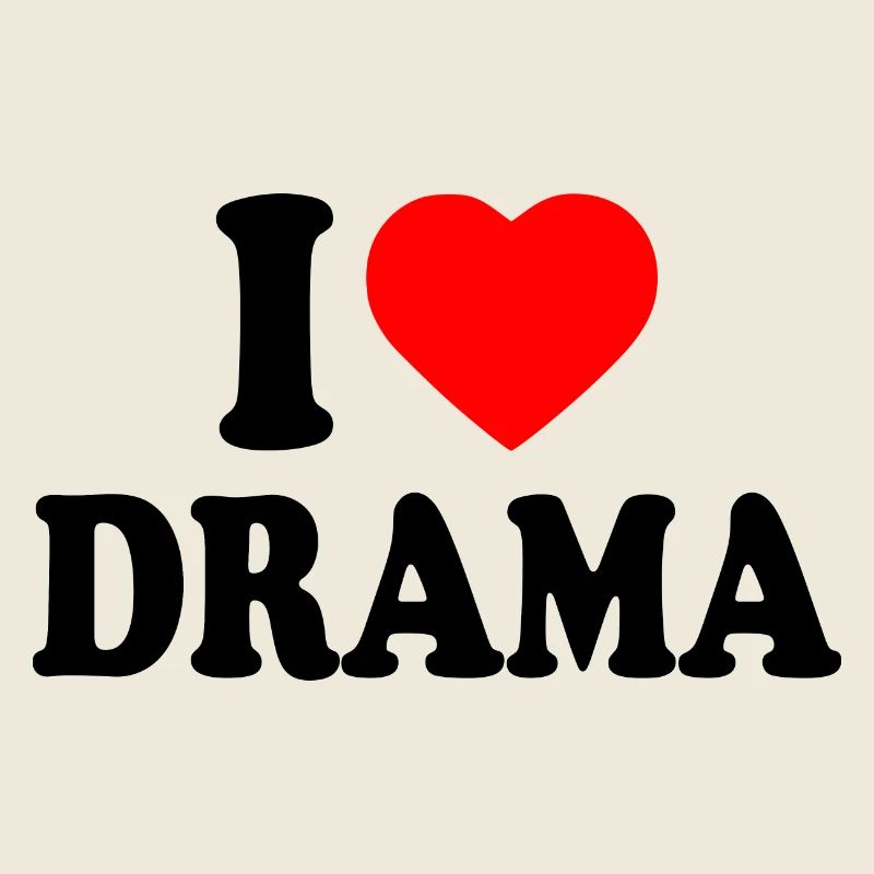 I love drama