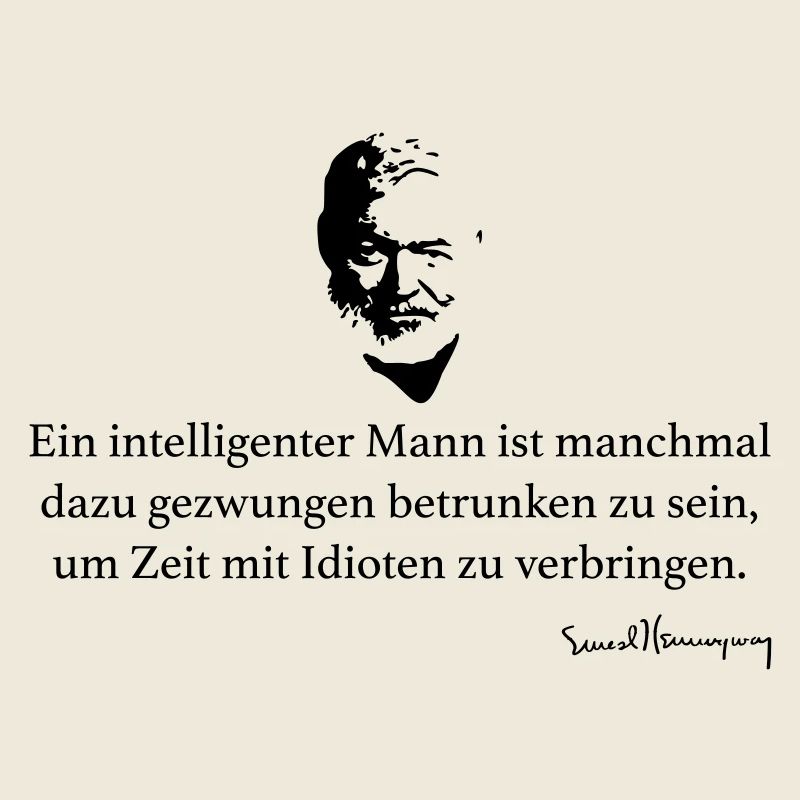 Hemingway: Ein intelligenter Mann ist manchmal da