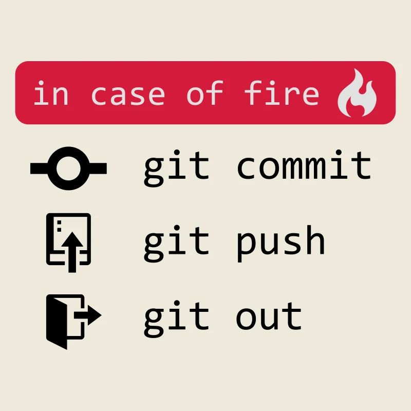 in case of fire - git out