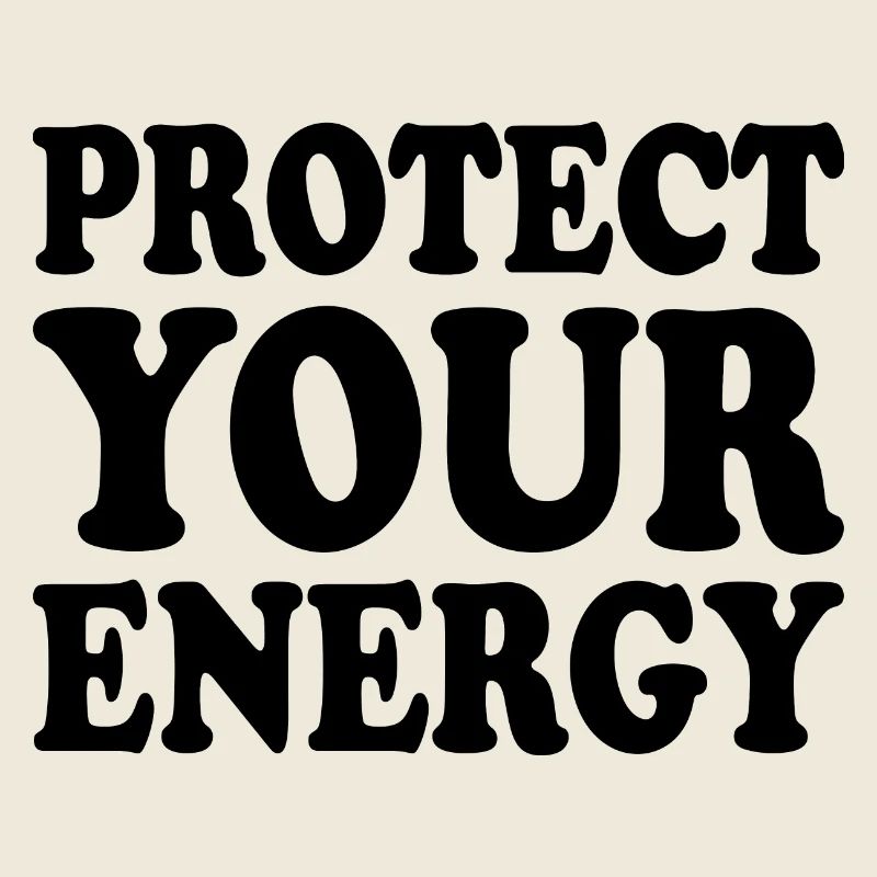 Protect your energy