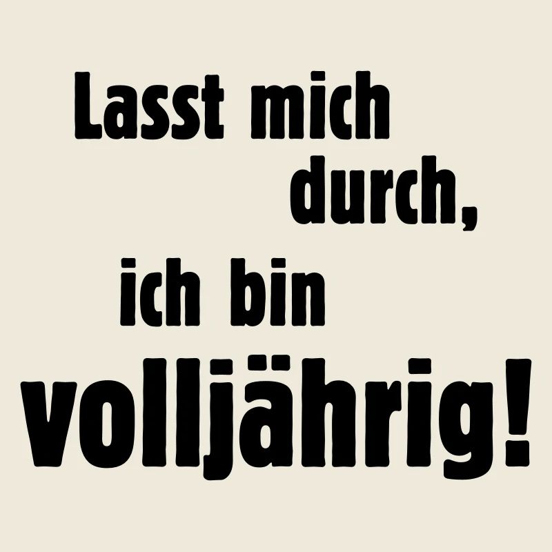 Lasst Mich Durch, Ich Bin Volljährig!