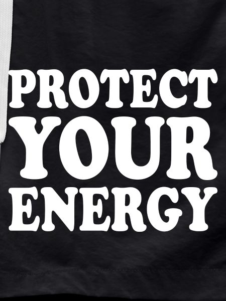 Protect your energy