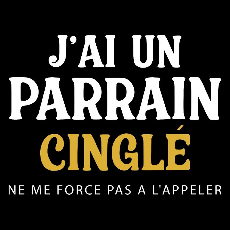 j'ai un parrain cinglé ne me force pas a l'appler