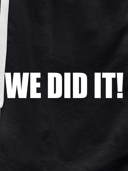 We did it