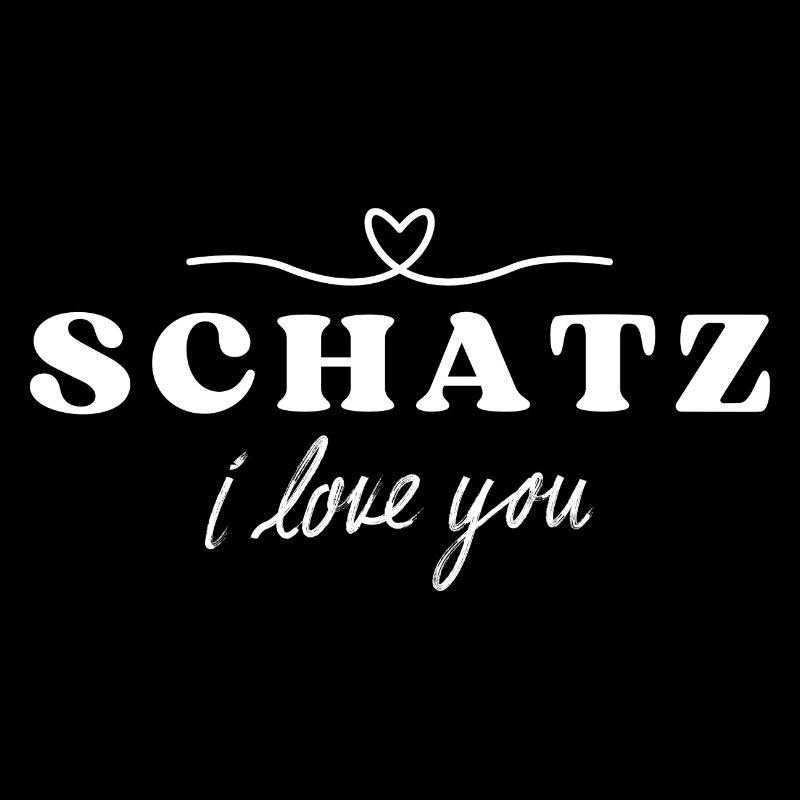 Schatz- I love you