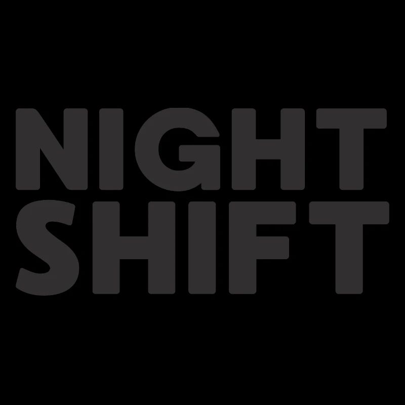 NIGHT SHIFT