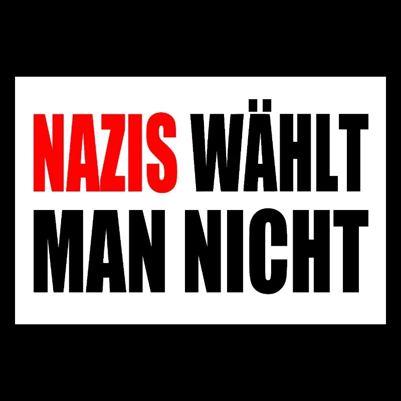 nazis wählt man nicht