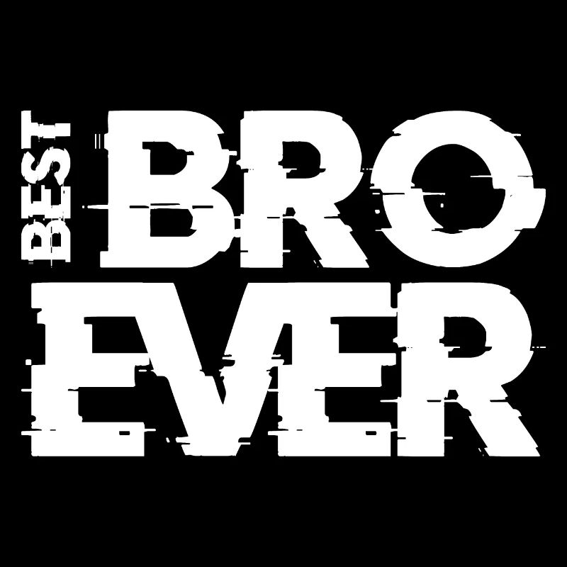BEST BRO EVER w