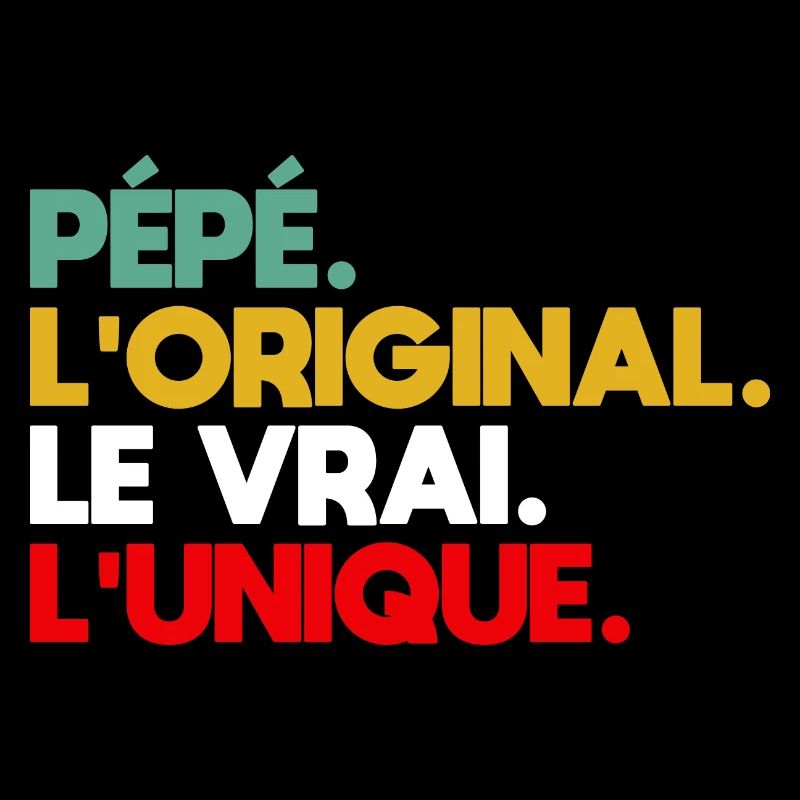 Pépé L'original Le Vrai L'unique Cadeau
