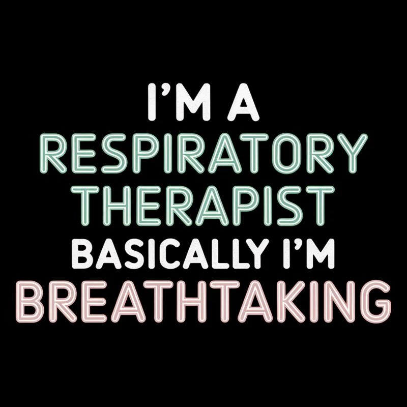 Respiratory Therapist I'm Breathtaking 5