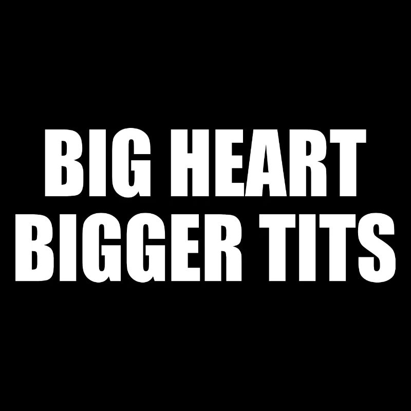 big heart bigger tits