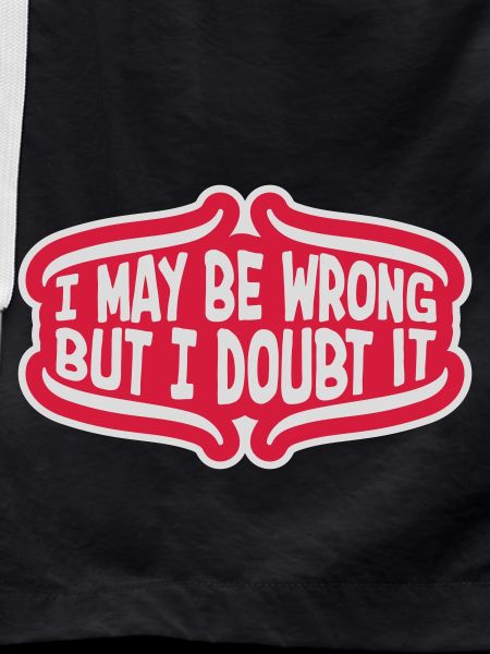 I may be wrong