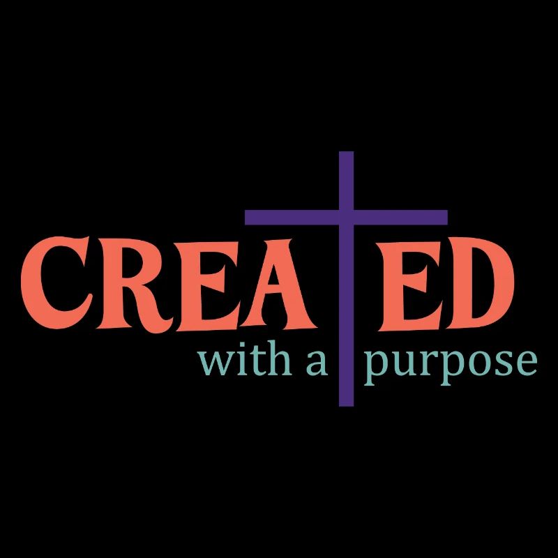 created with a purpose