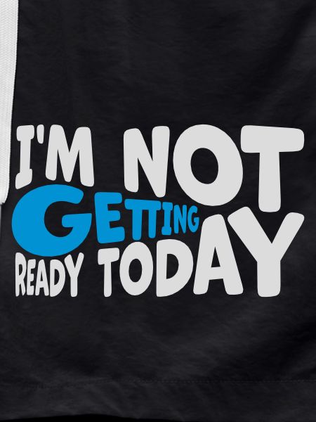 not getting ready today