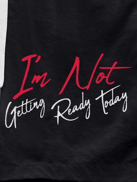 not getting ready today