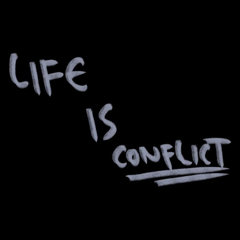 La vie, c’est le conflit