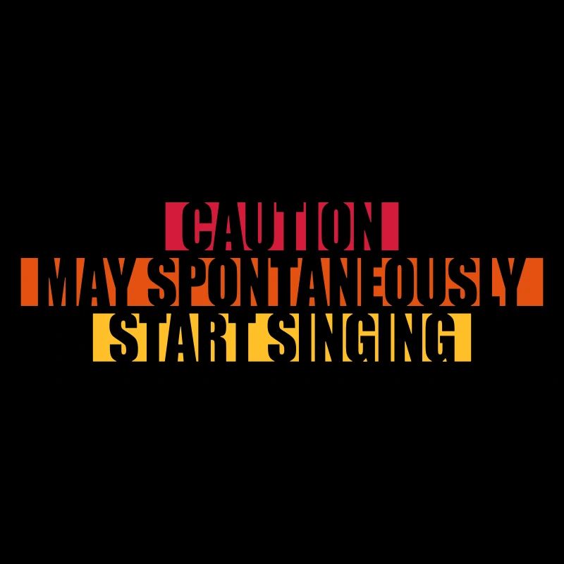 may spontaneously start singing