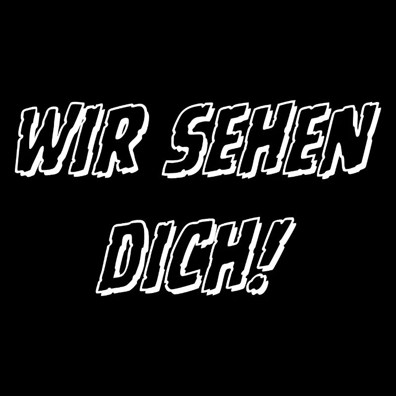 Wir sehen DICH!