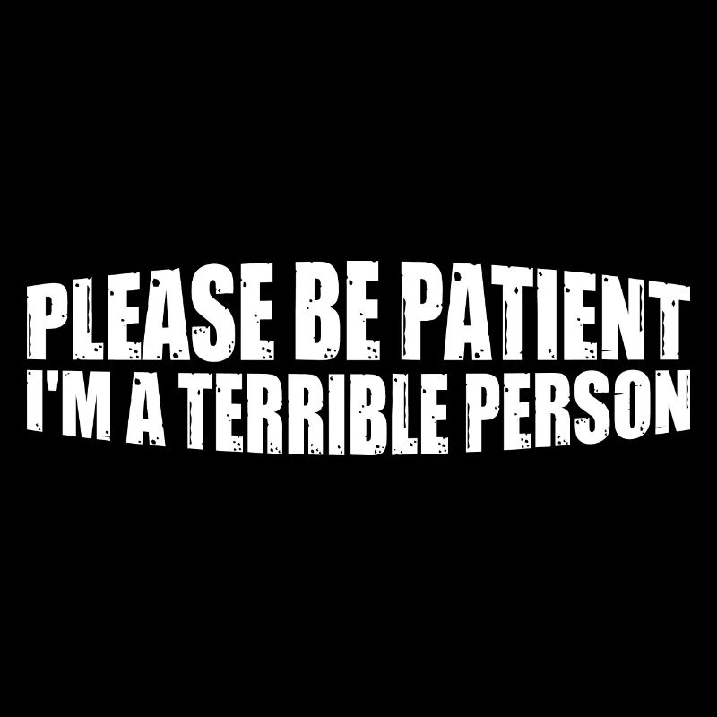 Please Be Patient I'm A Terrible Person 8