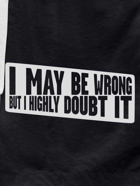 I may be wrong